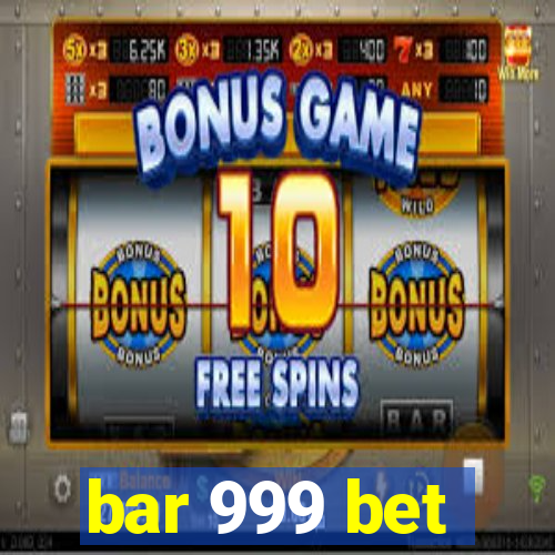 bar 999 bet